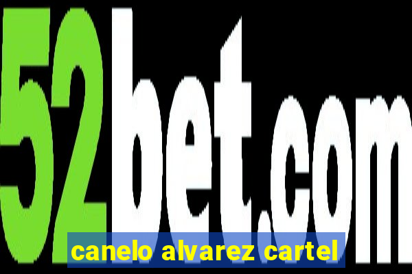 canelo alvarez cartel